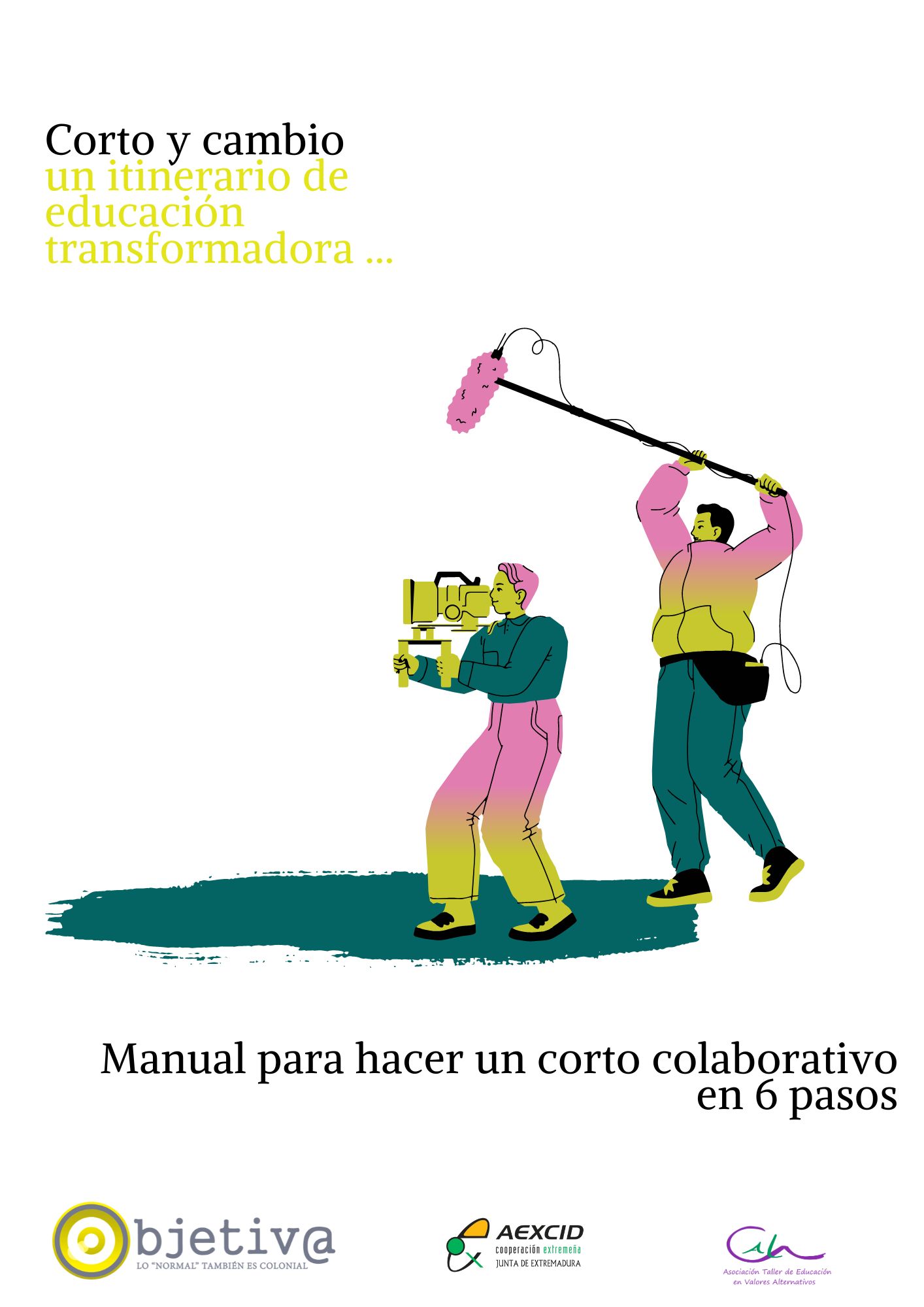 CORTO Y CAMBIO, UN MANUAL PARA HACER UN "CORTO" EN 6 SENCILLOS PASOS.
